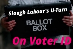 Slough Labour Voter ID U-Turns